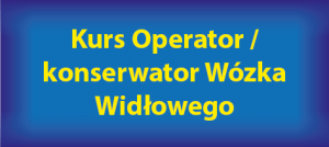 Kurs Operator / konserwator Wózka Widłowego